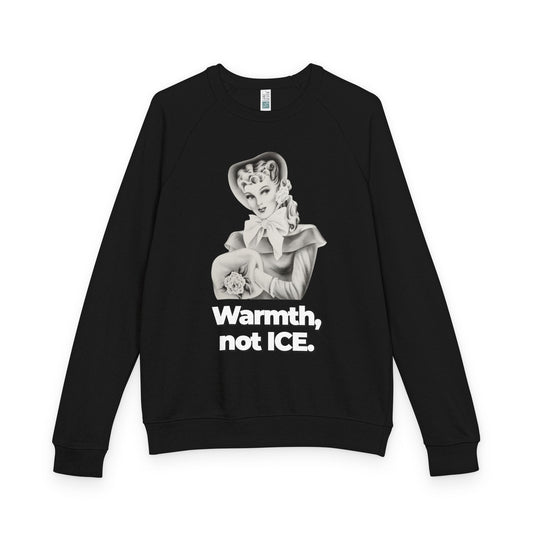 "Warmth, not ICE" Vintage Portrait Raglan Crewneck | Pro-Immigrant Activism | French Terry Sweatshirt