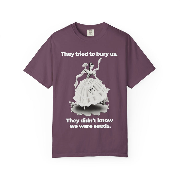 "They Tried to Bury Us" Vintage Portrait Tee | Immigrant & Queer Resilience | Garment-Dyed Heavyweight Crewneck