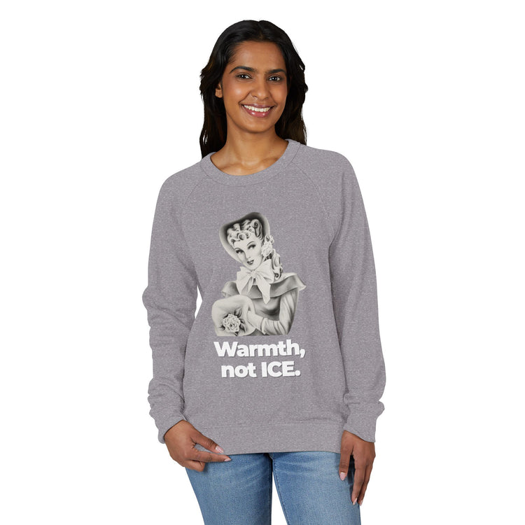 "Warmth, not ICE" Vintage Portrait Raglan Crewneck | Pro-Immigrant Activism | French Terry Sweatshirt