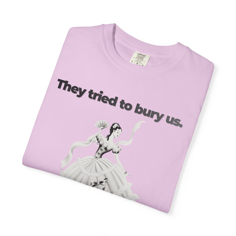 "They Tried to Bury Us" Vintage Portrait Tee | Immigrant & Queer Resilience | Garment-Dyed Heavyweight Crewneck
