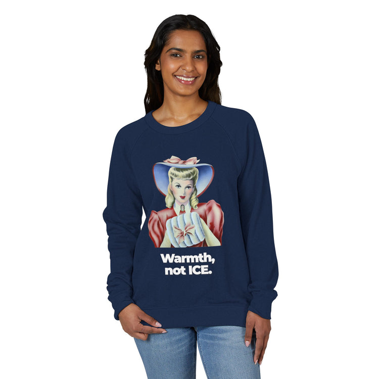 "Warmth, not ICE" Vintage Portrait Raglan Crewneck | Pro-Immigrant Activism | French Terry Sweatshirt