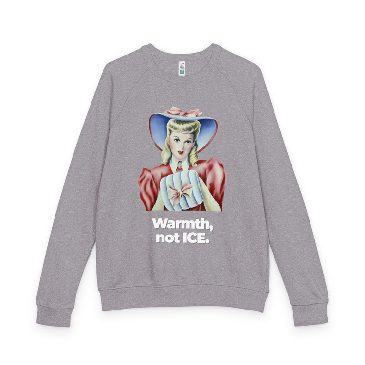 "Warmth, not ICE" Vintage Portrait Raglan Crewneck | Pro-Immigrant Activism | French Terry Sweatshirt