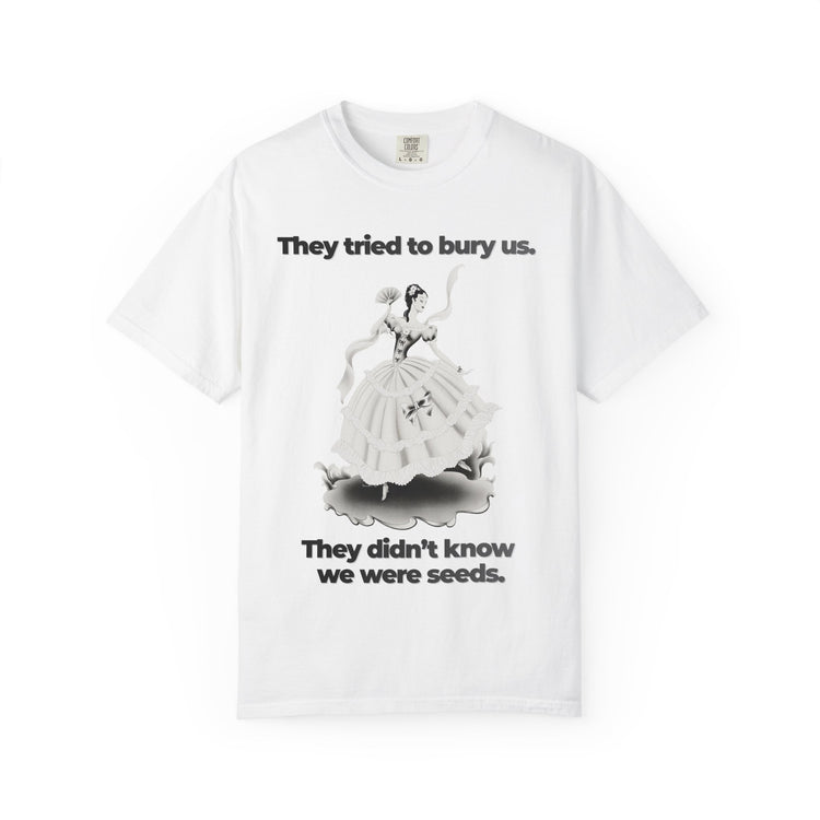 "They Tried to Bury Us" Vintage Portrait Tee | Immigrant & Queer Resilience | Garment-Dyed Heavyweight Crewneck