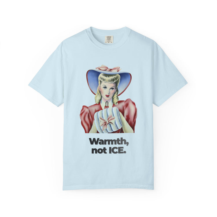 "Warmth, not ICE" Vintage Portrait Tee | Pro-Immigrant Activism | Garment-Dyed Heavyweight Crewneck