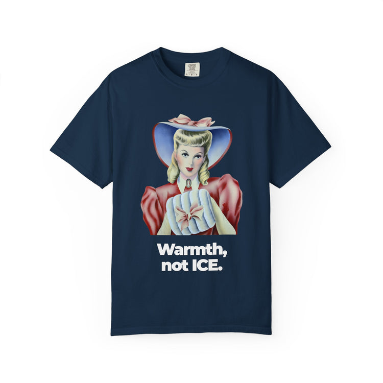 "Warmth, not ICE" Vintage Portrait Tee | Pro-Immigrant Activism | Garment-Dyed Heavyweight Crewneck