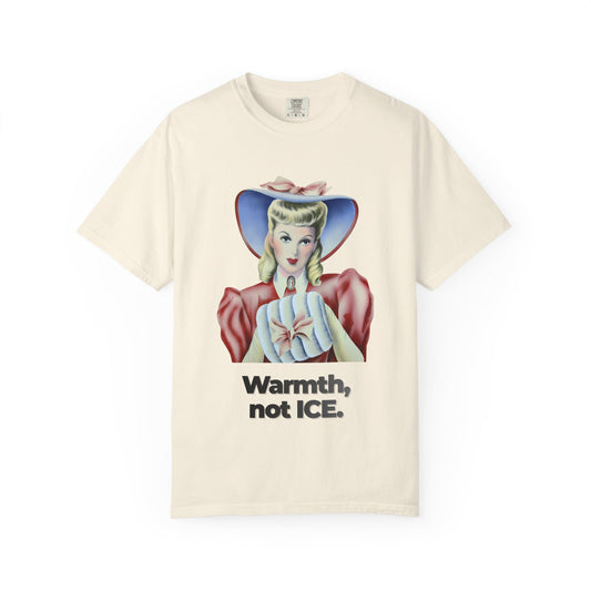 "Warmth, not ICE" Vintage Portrait Tee | Pro-Immigrant Activism | Garment-Dyed Heavyweight Crewneck