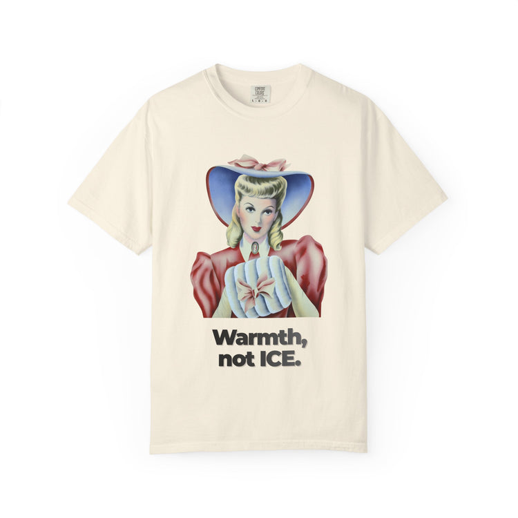 "Warmth, not ICE" Vintage Portrait Tee | Pro-Immigrant Activism | Garment-Dyed Heavyweight Crewneck