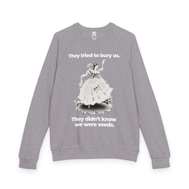 "They Tried to Bury Us" Vintage Portrait Raglan Crewneck | Immigrant & Queer Resilience | French Terry Sweatshirt