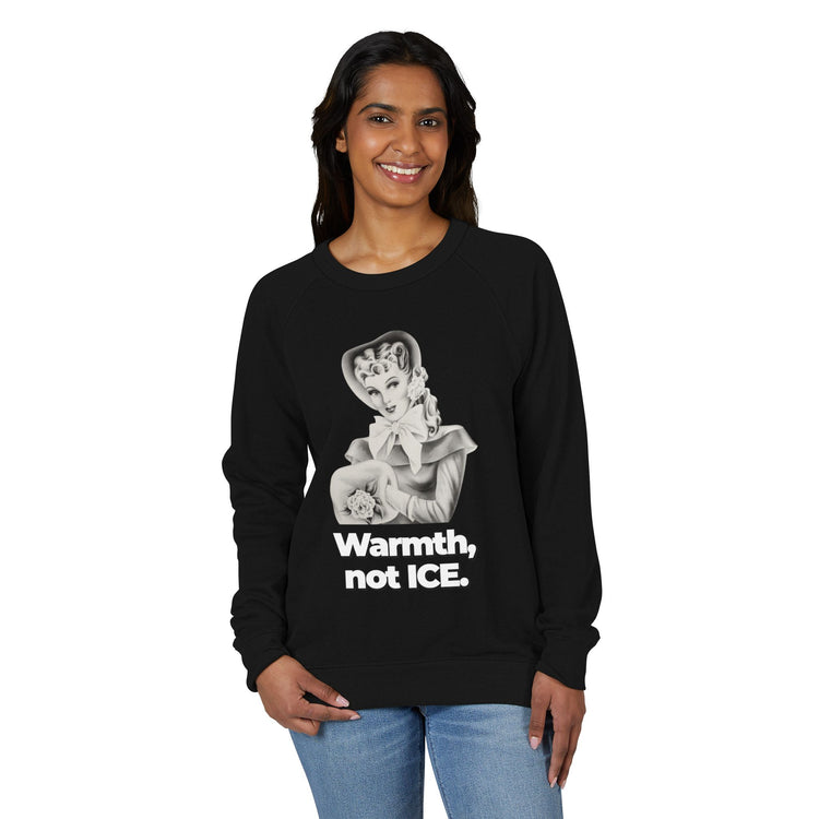 "Warmth, not ICE" Vintage Portrait Raglan Crewneck | Pro-Immigrant Activism | French Terry Sweatshirt