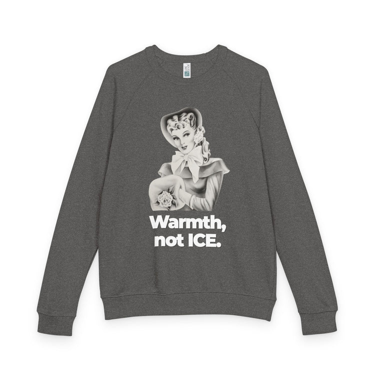 "Warmth, not ICE" Vintage Portrait Raglan Crewneck | Pro-Immigrant Activism | French Terry Sweatshirt