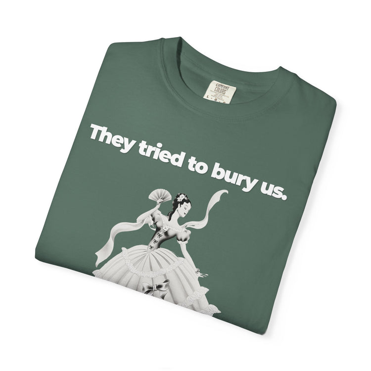 "They Tried to Bury Us" Vintage Portrait Tee | Immigrant & Queer Resilience | Garment-Dyed Heavyweight Crewneck
