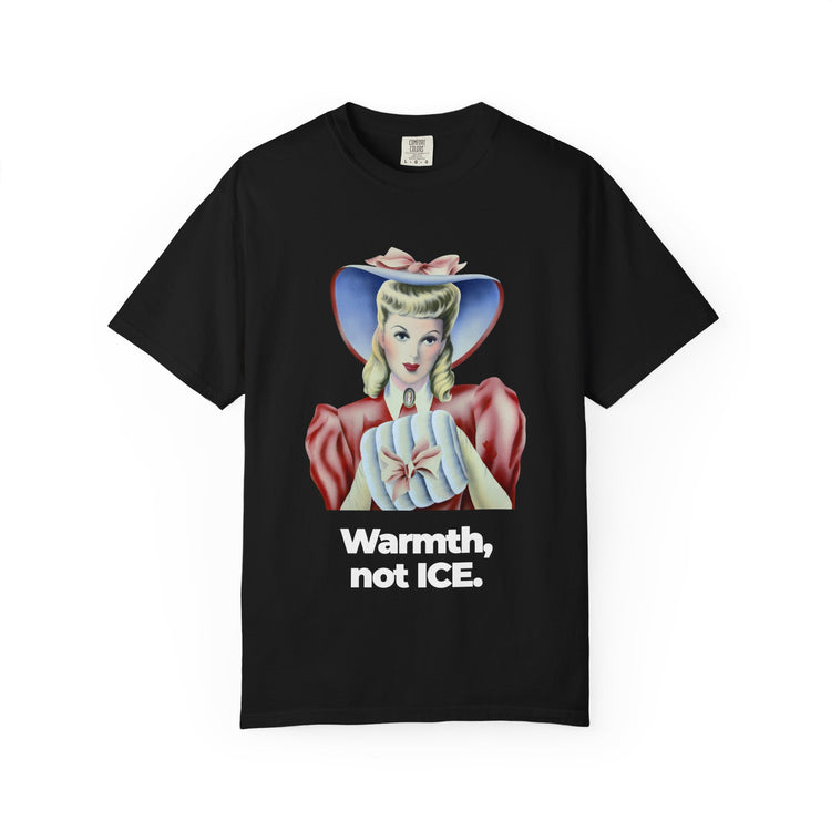 "Warmth, not ICE" Vintage Portrait Tee | Pro-Immigrant Activism | Garment-Dyed Heavyweight Crewneck