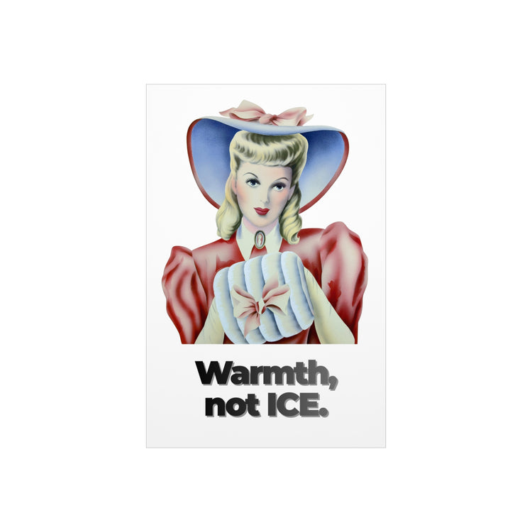 Warmth Not ICE Protest Sign | Pro-Immigrant Rights Poster | Activism Art Print | Social Justice Wall Art | Rally Demonstration Decor