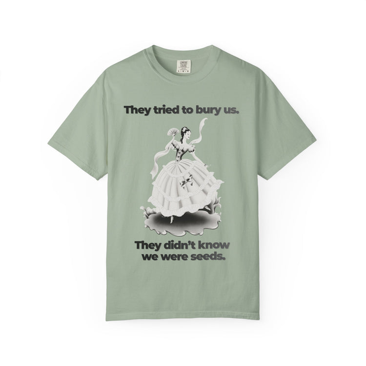 "They Tried to Bury Us" Vintage Portrait Tee | Immigrant & Queer Resilience | Garment-Dyed Heavyweight Crewneck