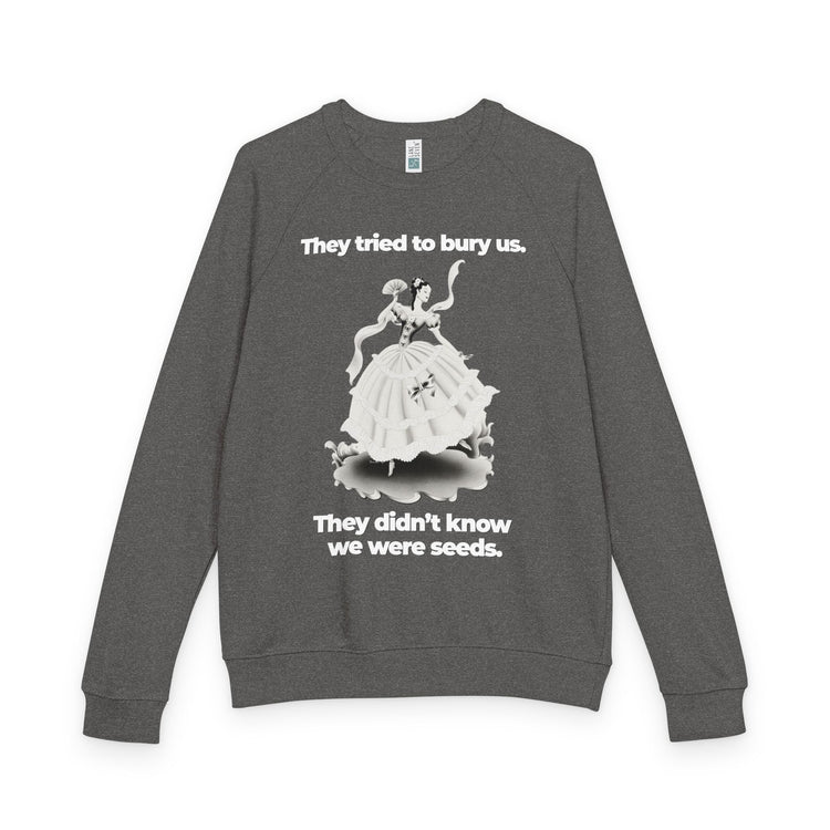 "They Tried to Bury Us" Vintage Portrait Raglan Crewneck | Immigrant & Queer Resilience | French Terry Sweatshirt
