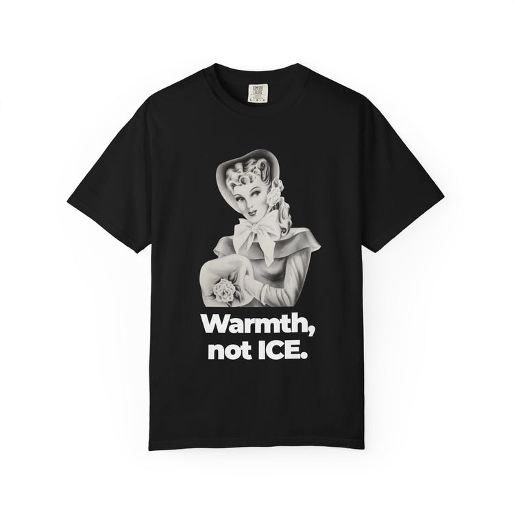 "Warmth, not ICE" Vintage Portrait Tee | Pro-Immigrant Activism | Garment-Dyed Heavyweight Crewneck