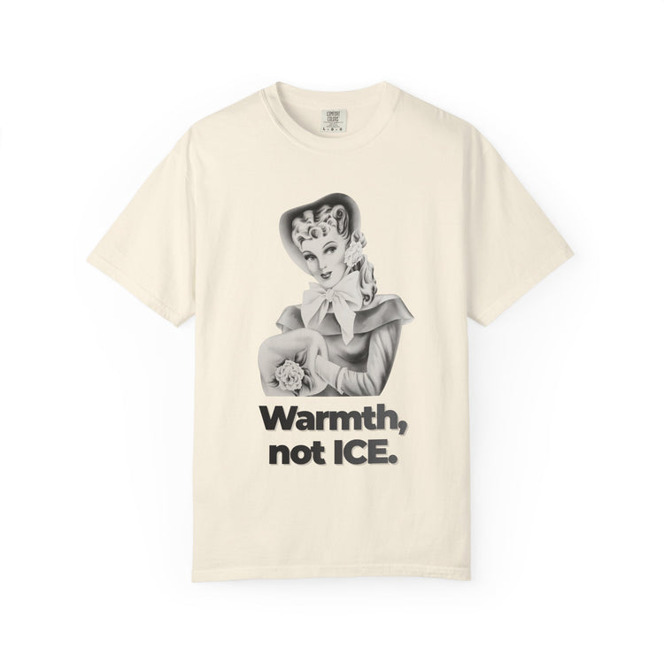 "Warmth, not ICE" Vintage Portrait Tee | Pro-Immigrant Activism | Garment-Dyed Heavyweight Crewneck