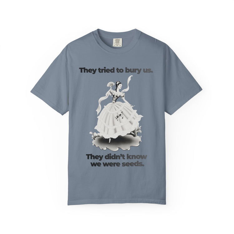 "They Tried to Bury Us" Vintage Portrait Tee | Immigrant & Queer Resilience | Garment-Dyed Heavyweight Crewneck
