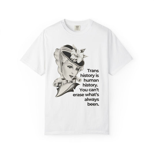 "Trans History is Human History" Vintage Portrait Tee | Trans Visibility | Garment-Dyed Heavyweight Crewneck