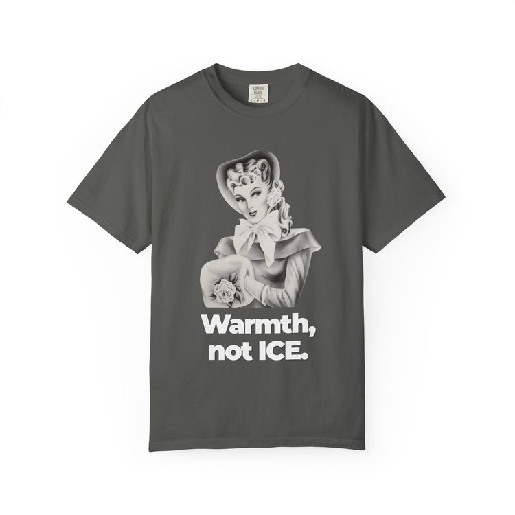 "Warmth, not ICE" Vintage Portrait Tee | Pro-Immigrant Activism | Garment-Dyed Heavyweight Crewneck