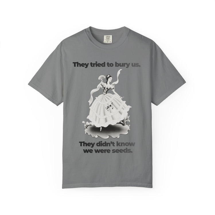 "They Tried to Bury Us" Vintage Portrait Tee | Immigrant & Queer Resilience | Garment-Dyed Heavyweight Crewneck