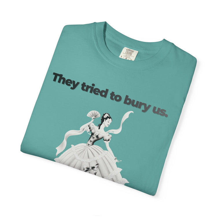 "They Tried to Bury Us" Vintage Portrait Tee | Immigrant & Queer Resilience | Garment-Dyed Heavyweight Crewneck