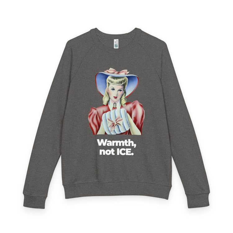 "Warmth, not ICE" Vintage Portrait Raglan Crewneck | Pro-Immigrant Activism | French Terry Sweatshirt
